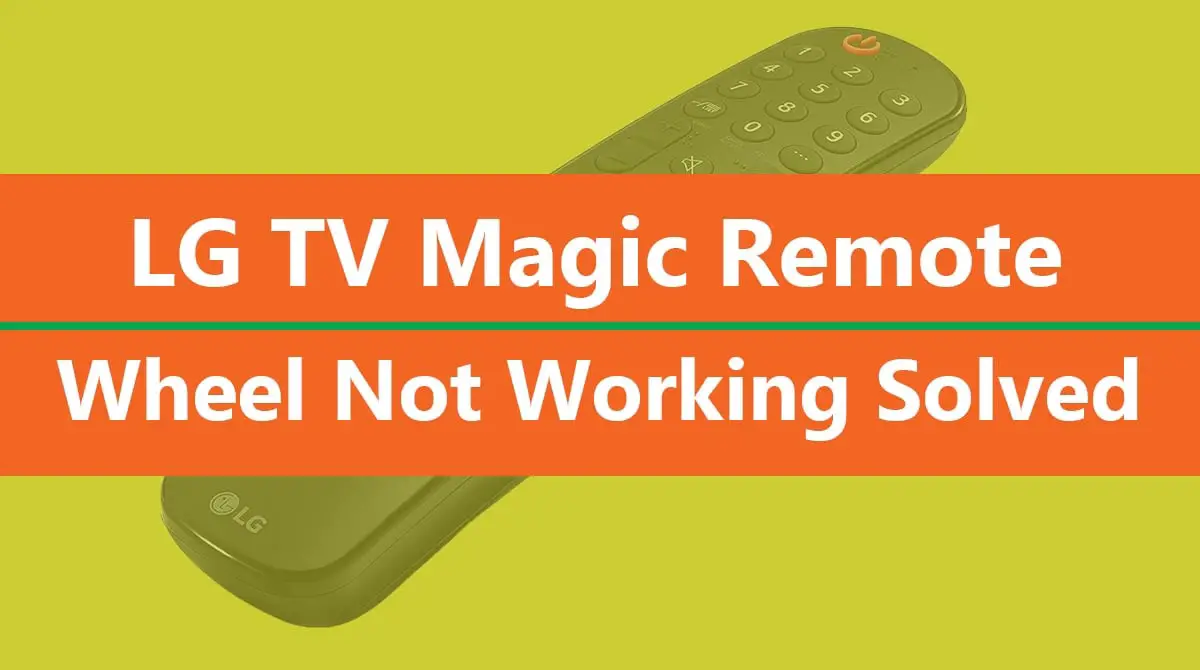 LG TV Magic Remote Wheel Not Working