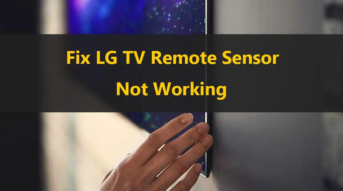 LG TV Remote Sensor Not Working