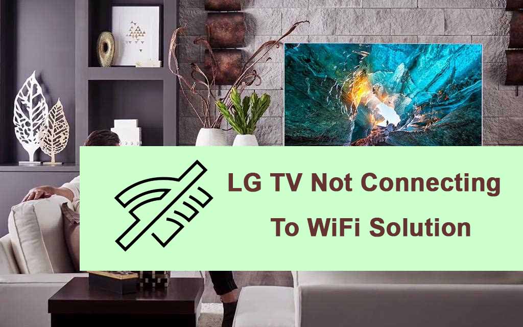 LG TV not Connecting to Wifi