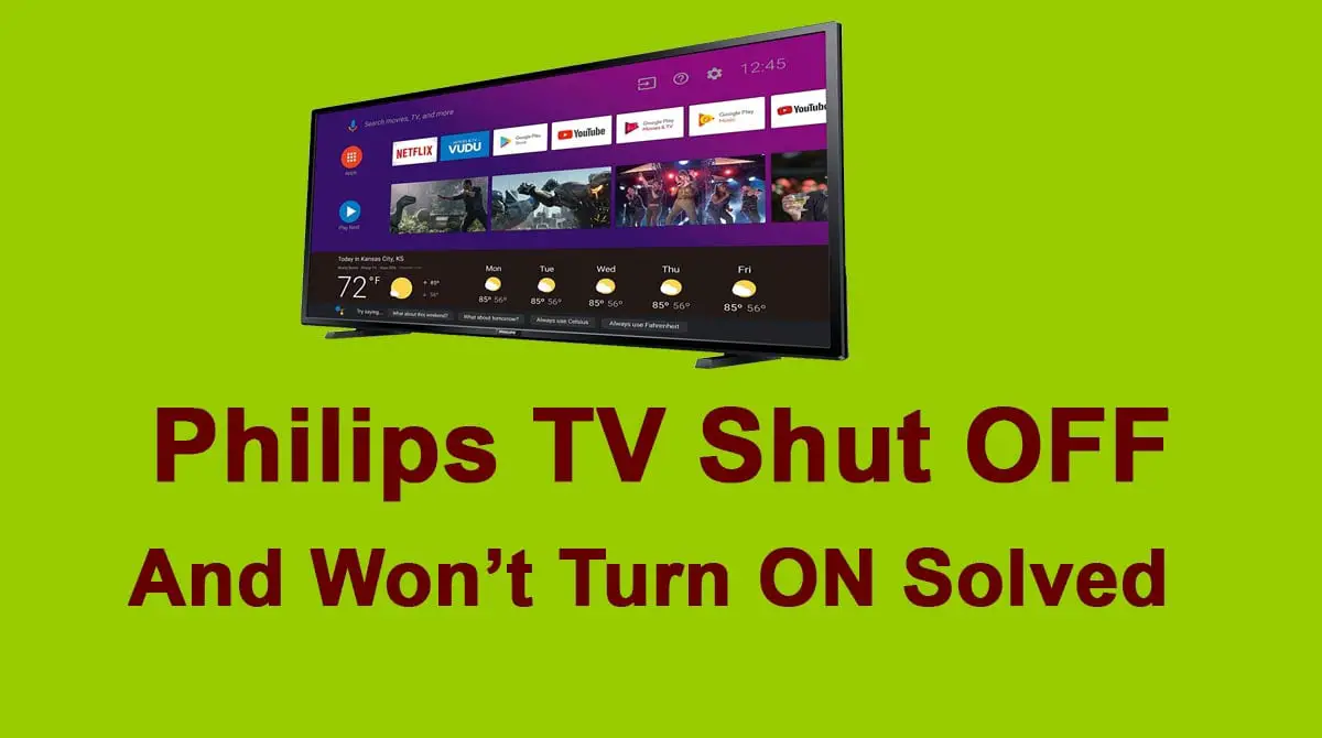 Philips TV Shut OFF and Wont Turn ON Solved