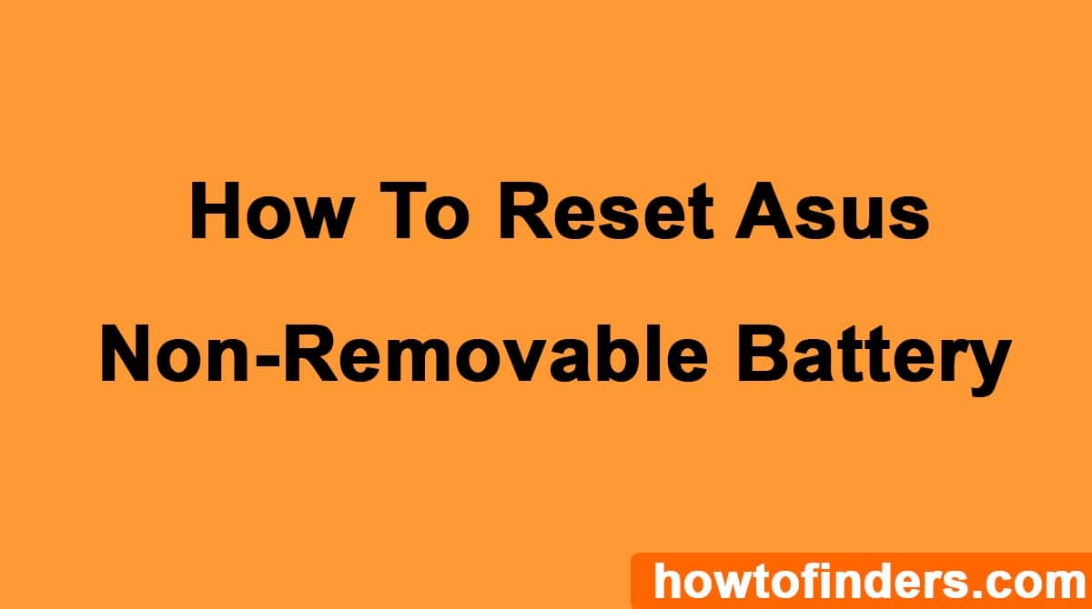 Asus Non-Removable Battery Reset