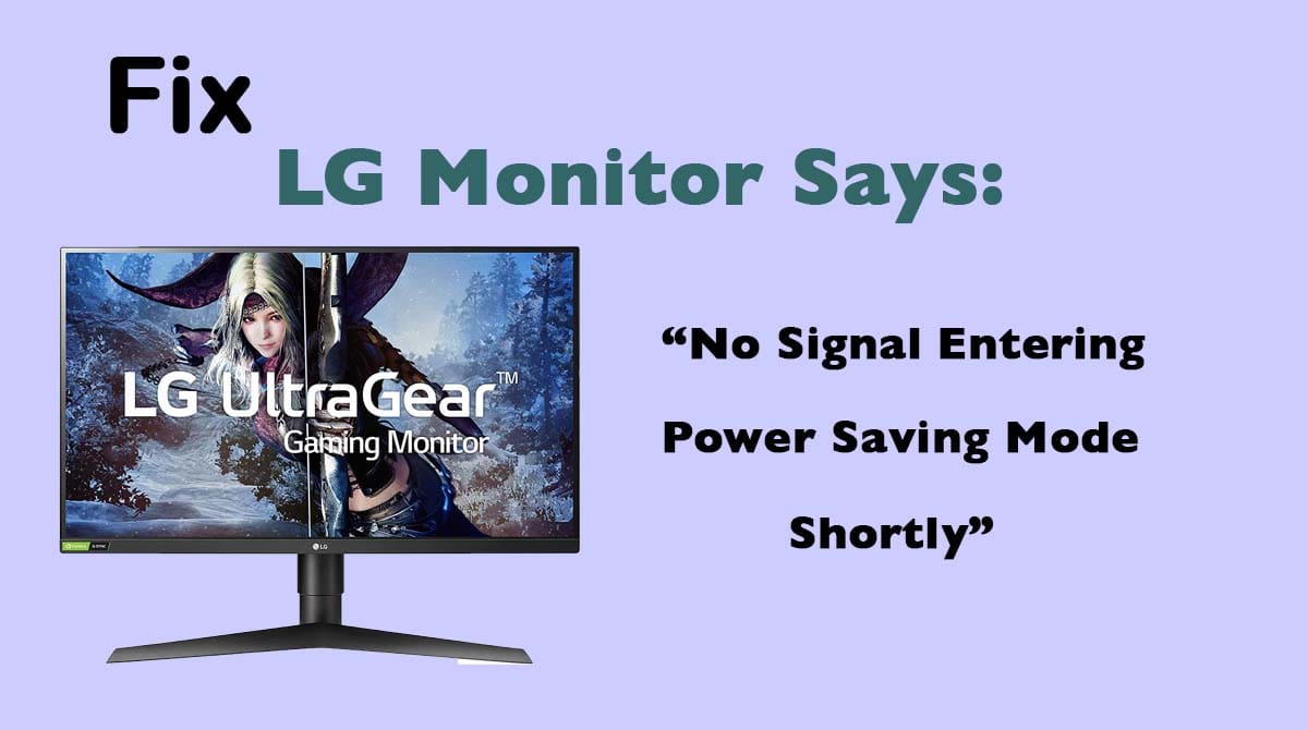 LG Monitor No Signal Entering Power Saving Mode Shortly