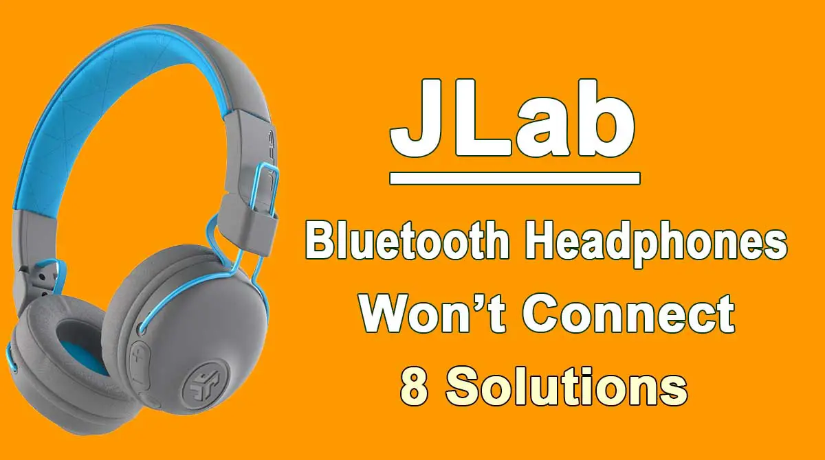 Jlab Bluetooth Headphones Won’t Connect
