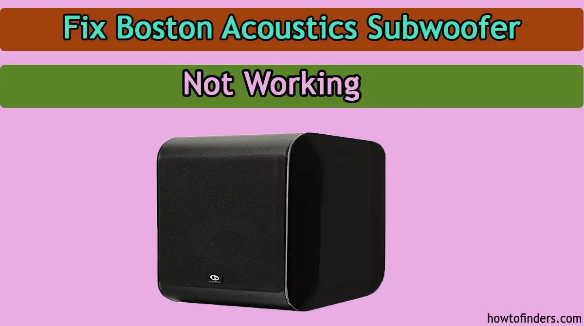 Boston Acoustics Subwoofer Not Working