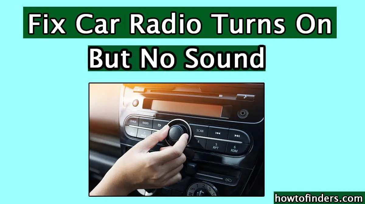 Car Radio Turns On But No Sound