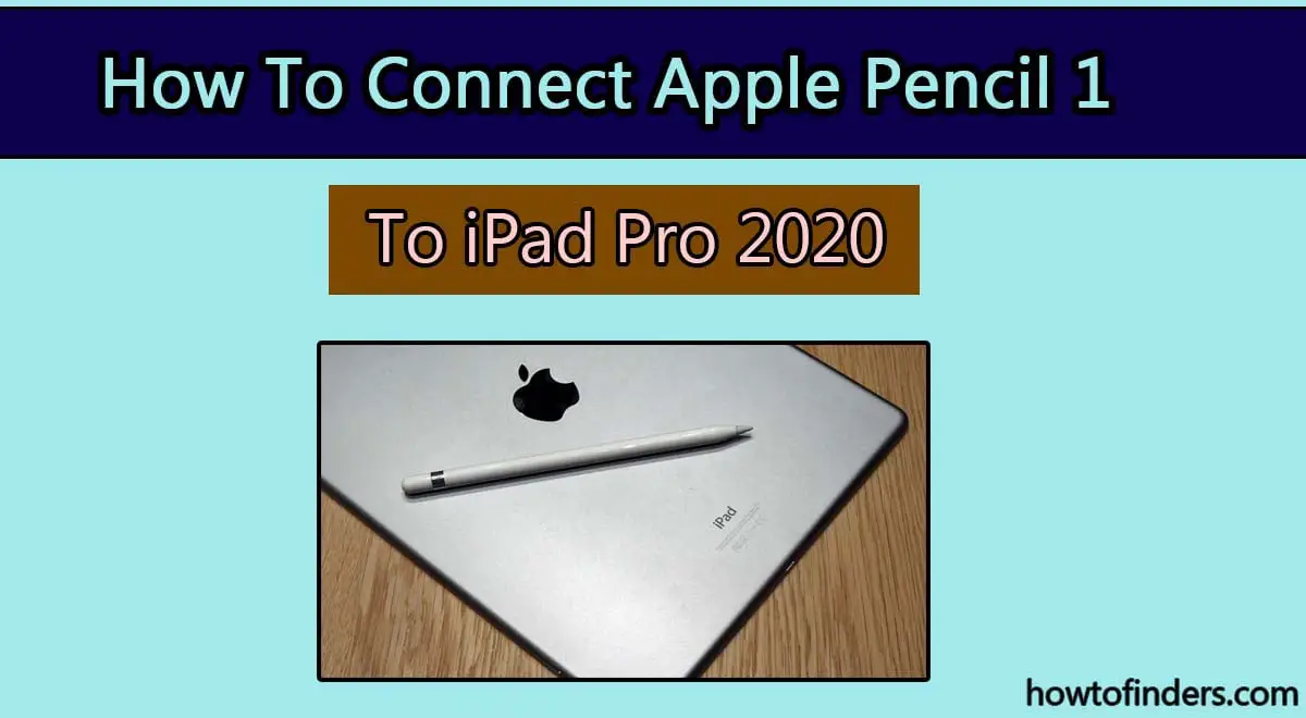 Connect Apple Pencil 1 to iPad Pro 2020