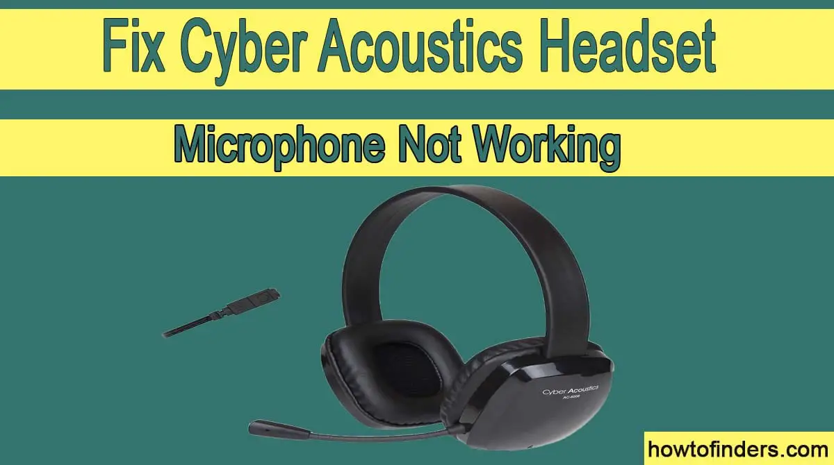 Cyber Acoustics Headset Microphone Not Working