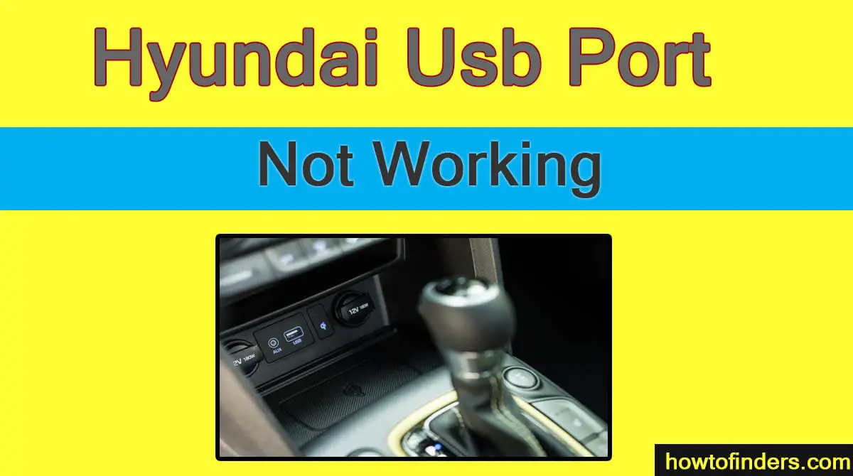 Hyundai USB Port Not Working