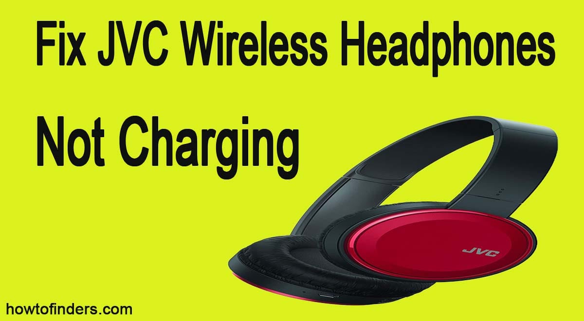  JVC Wireless Headphones Not Charging