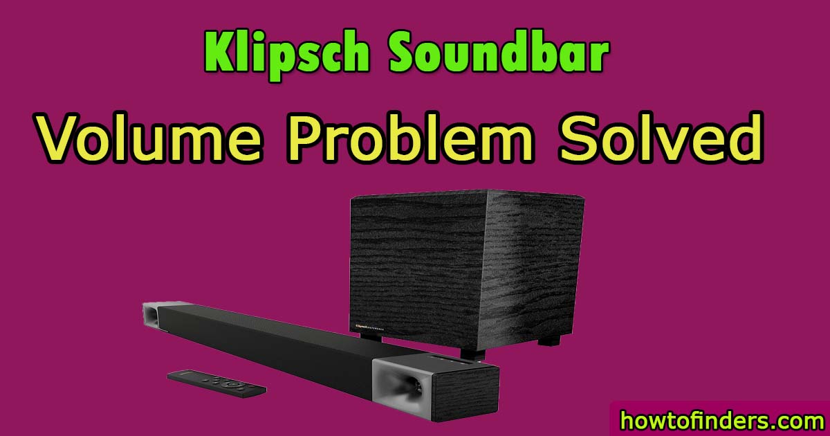 Klipsch Soundbar Volume problems