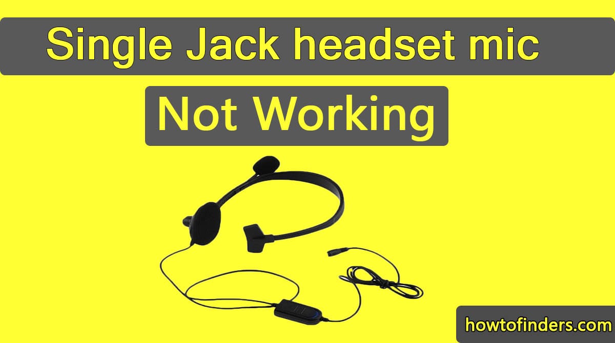 Single Jack Headset Mic Not Working