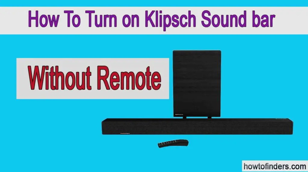 How To Turn ON Klipsch Soundbar Without Remote How To Finders