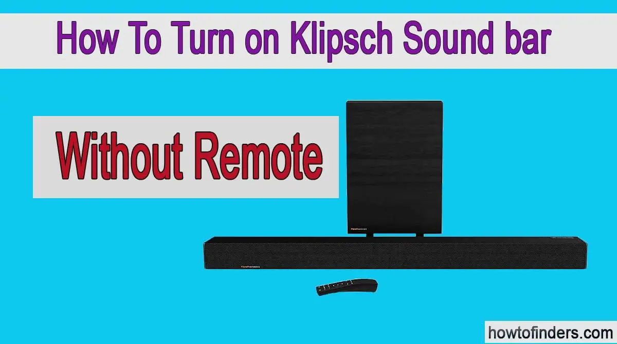 Turn ON Klipsch Soundbar Without Remote