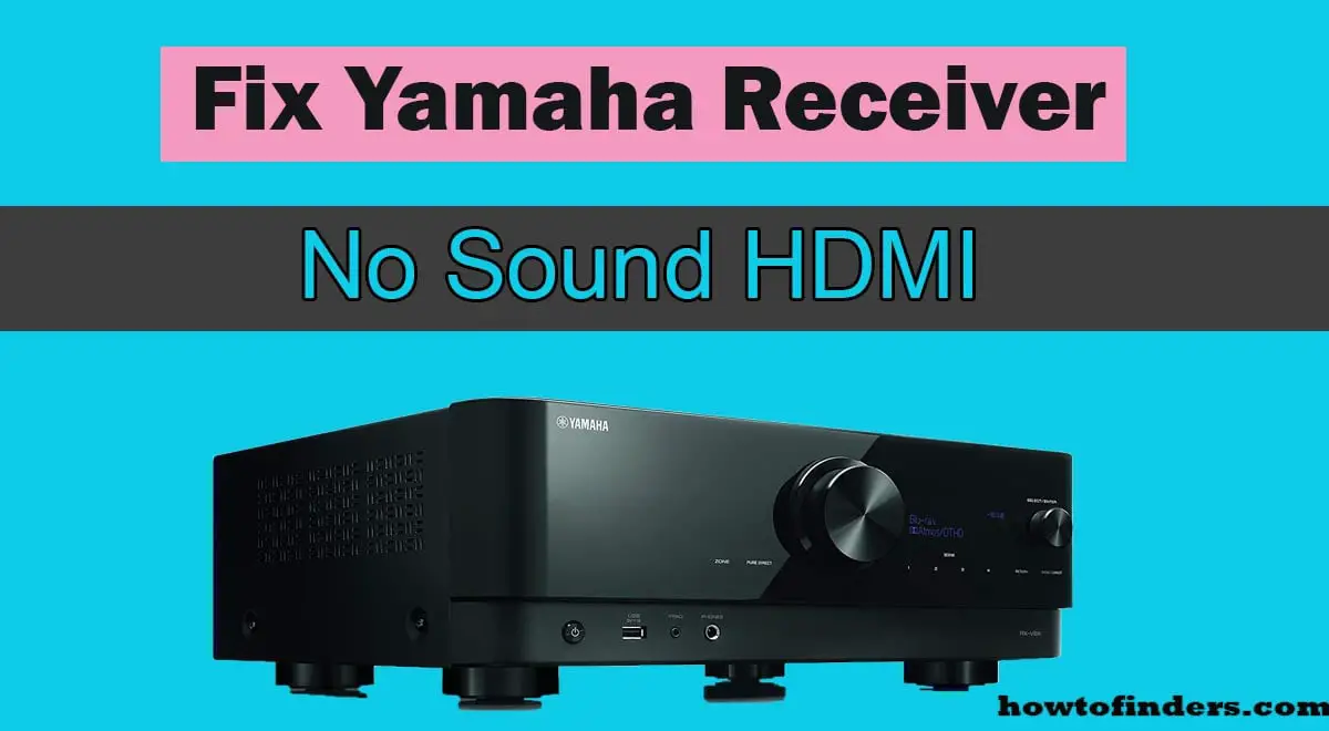 Yamaha Receiver No Sound HDMI