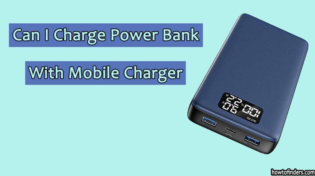 Can I Charge Power Bank With Mobile Charger How To Finders