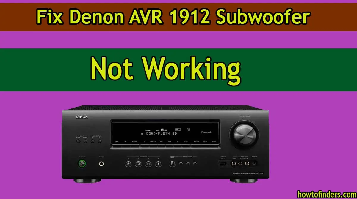 Denon AVR 1912 Subwoofer Not Working