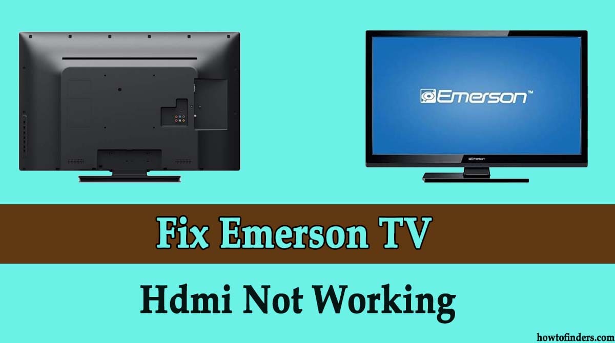 Emerson TV Hdmi Not Working