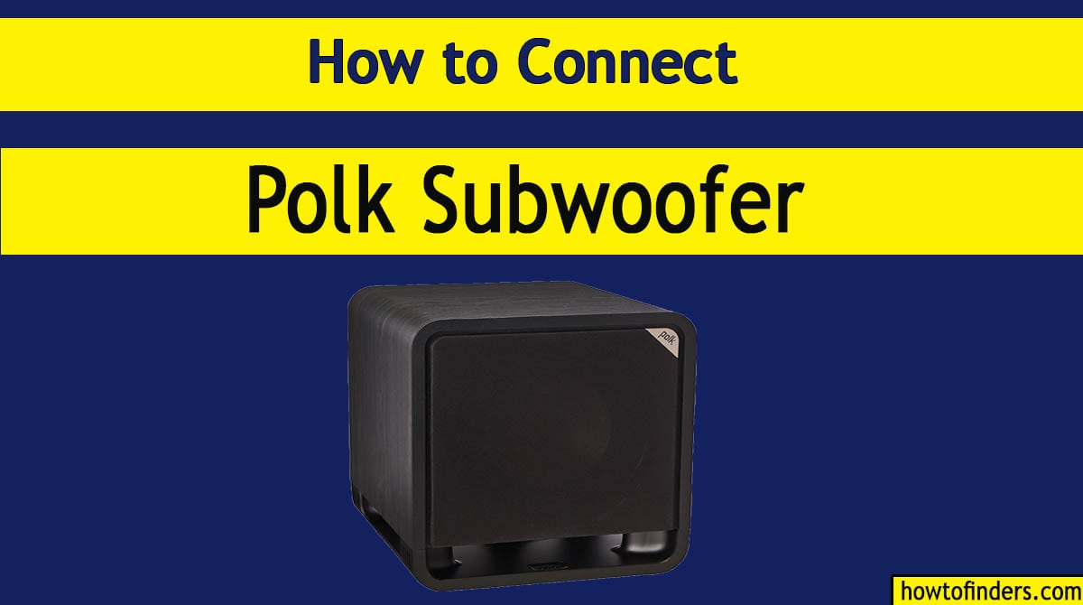How to Connect Polk Subwoofer
