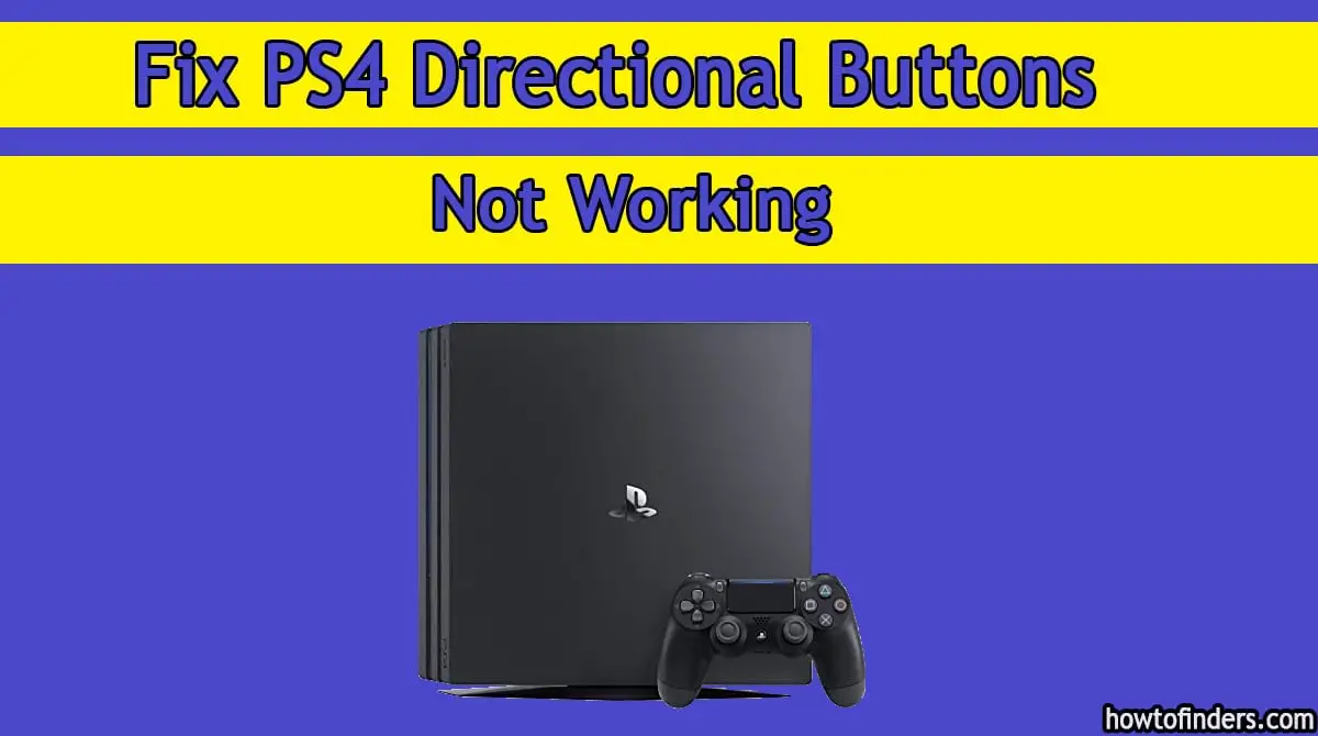 PS4 Directional Buttons Not Working
