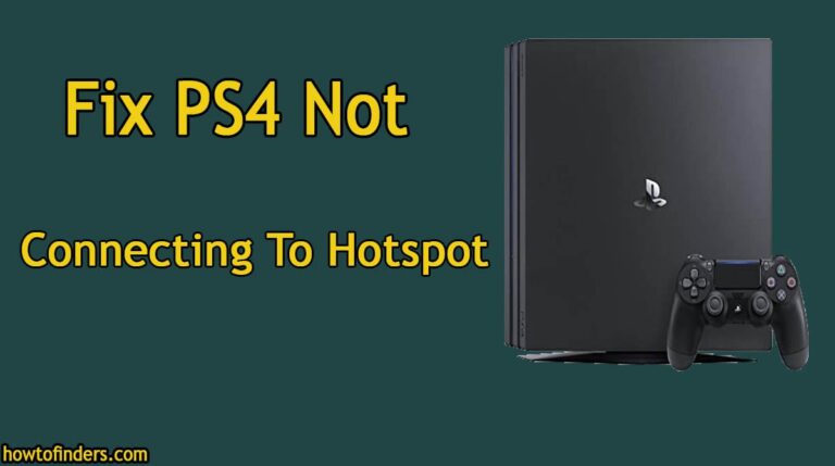 Fix PS4 Not Connecting To Hotspot - How To Finders