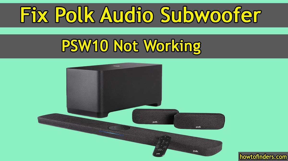 Polk Audio Subwoofer PSW10 Not Working