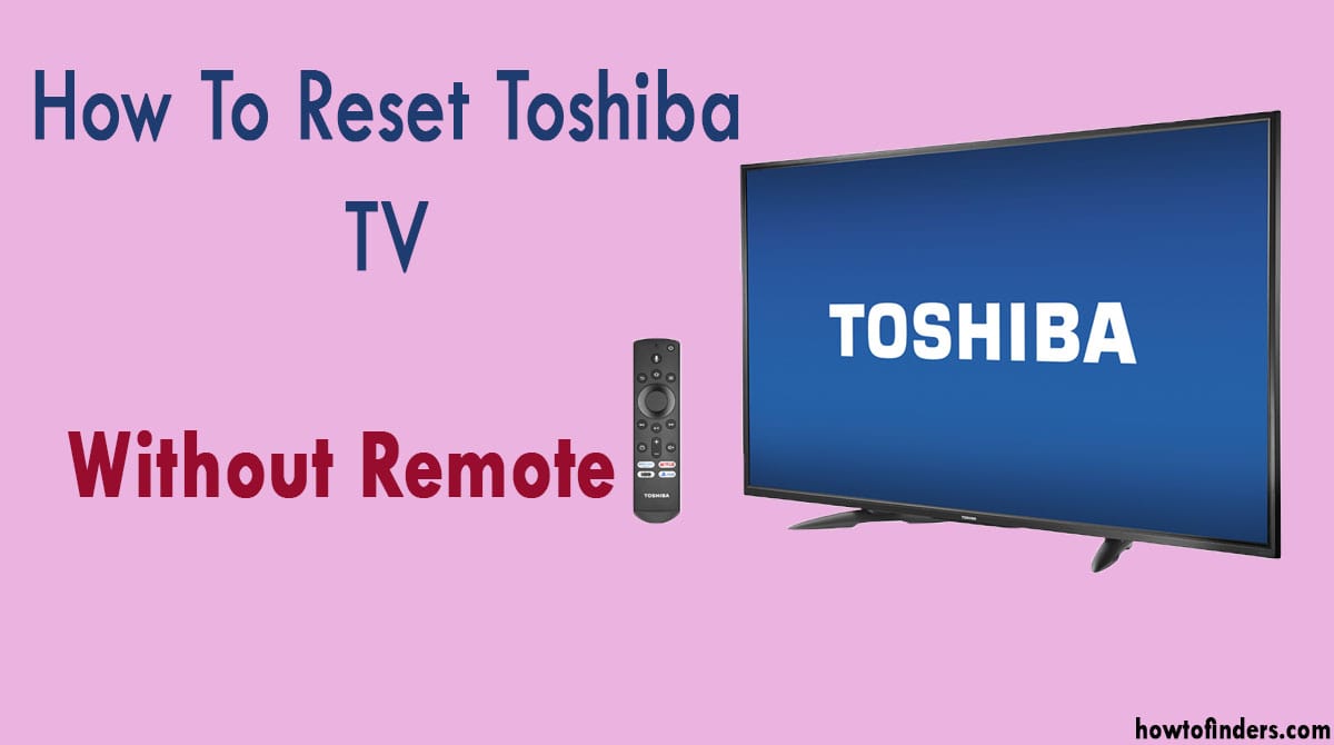 Reset Toshiba TV Without Remote