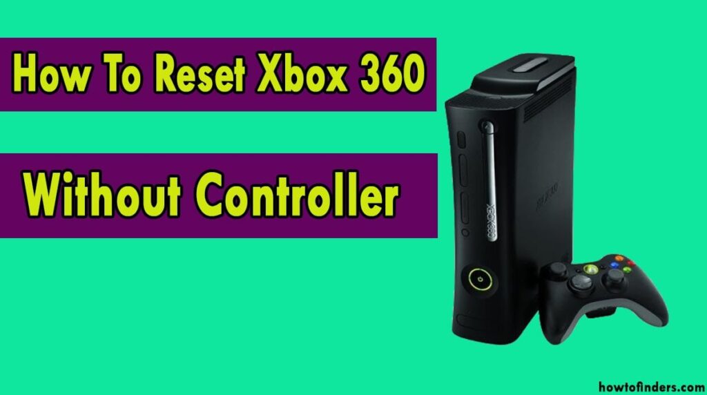 How To Reset Xbox 360 Without Controller - How To Finders