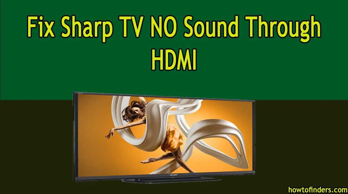 Sharp TV NO Sound Through HDMI