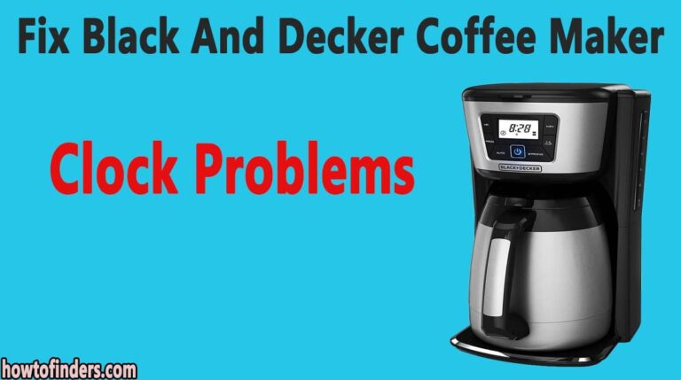Fix Black And Decker Coffee Maker Clock Problems - How To Finders