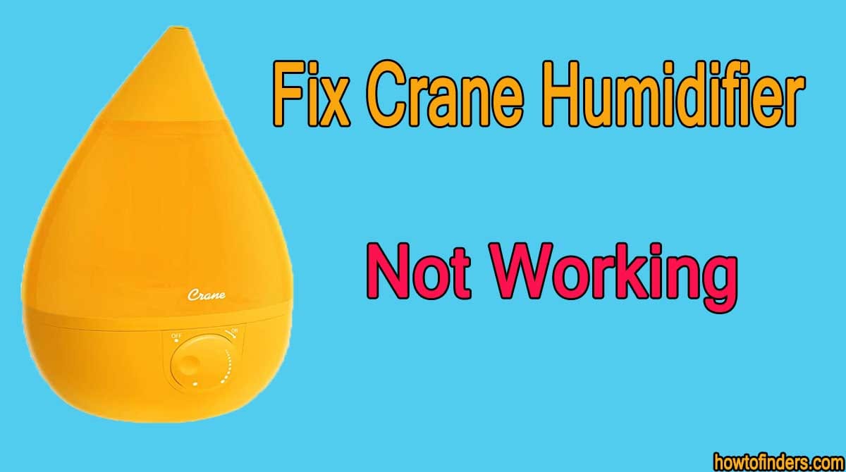 Crane Humidifier Not Working