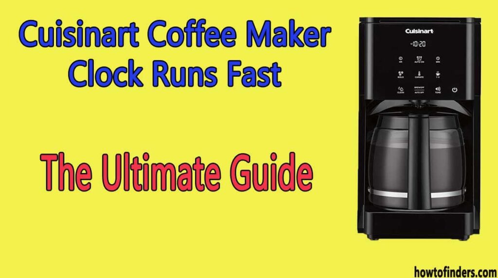 Cuisinart Coffee Maker Clock Runs Fast 1024x572 