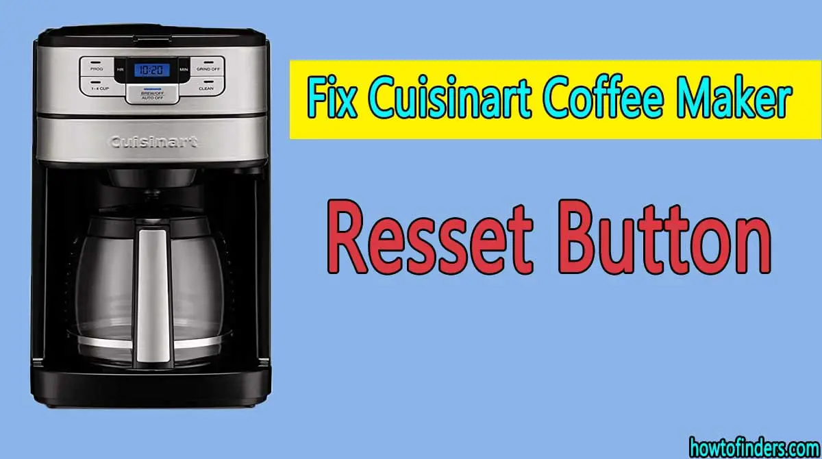  Cuisinart Coffee Maker Reset Button