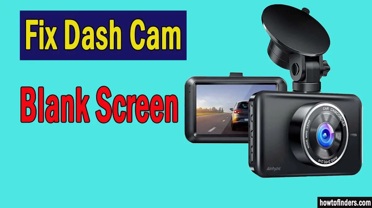 Dash Cam Blank Screen