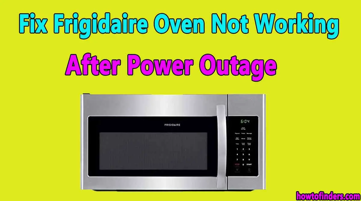  Frigidaire Oven Not Working After Power Outage