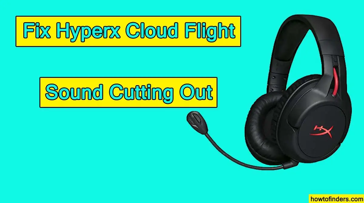  Hyperx Cloud Flight Sound Cutting Out