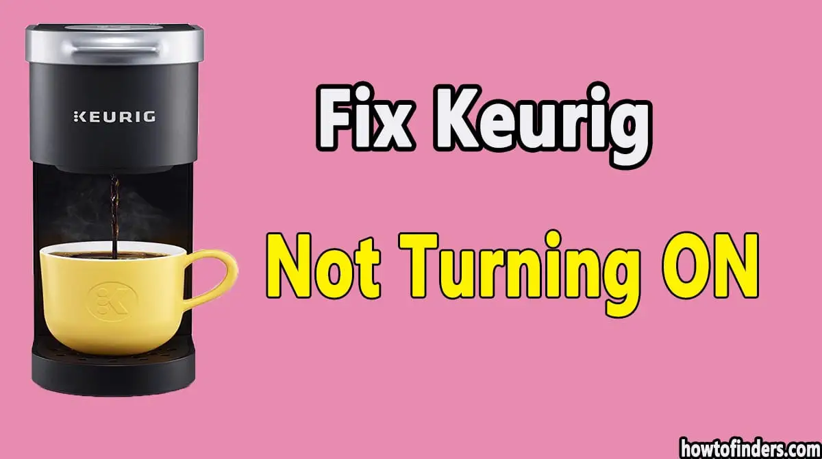  Keurig Not Turning ON