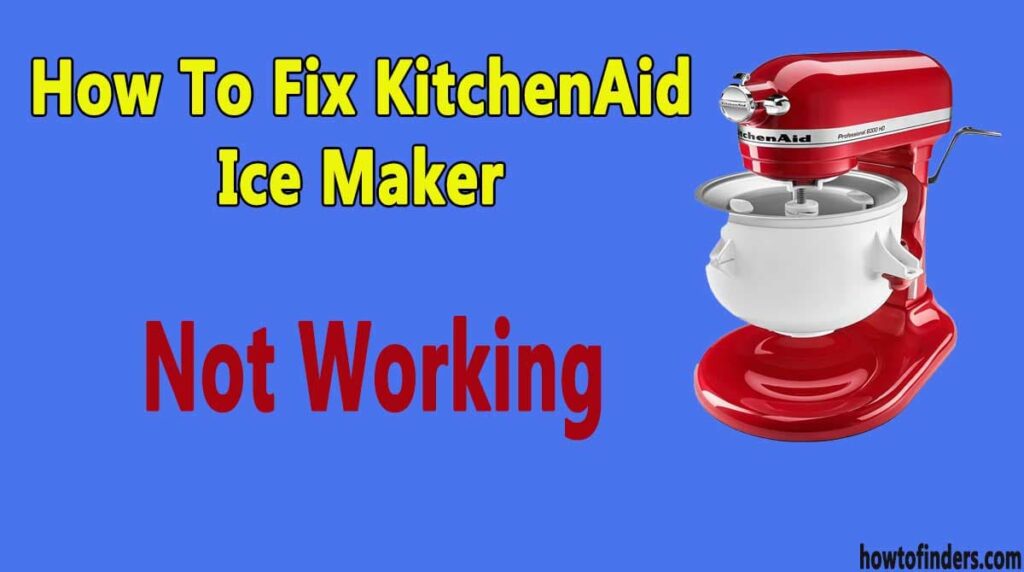 How To Fix KitchenAid Ice Maker Not Working How To Finders