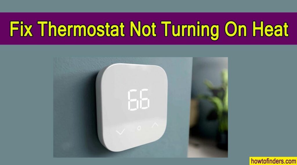 fix-thermostat-not-turning-on-heat-how-to-finders