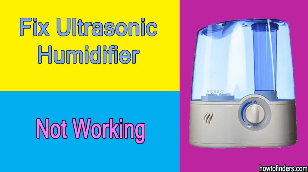 How to Fix Ultrasonic Humidifier Not Working How To Finders