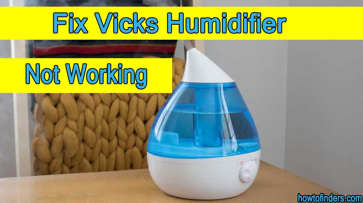  Vicks Humidifier Not Working
