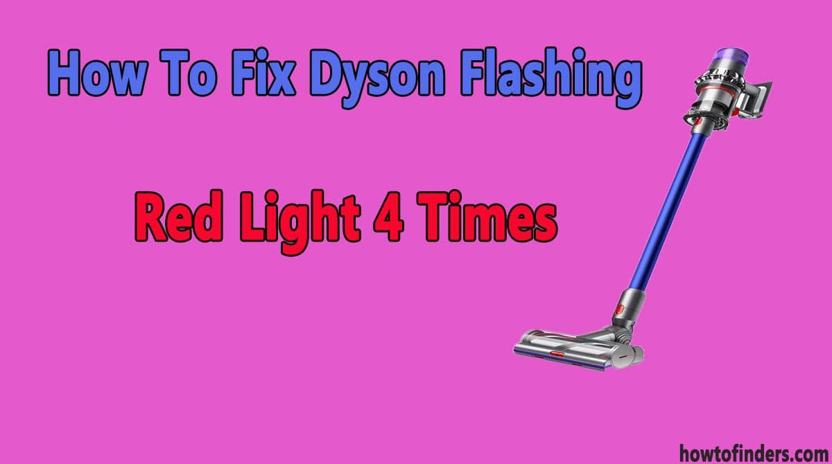  Dyson Flashing Red Light 4 Times