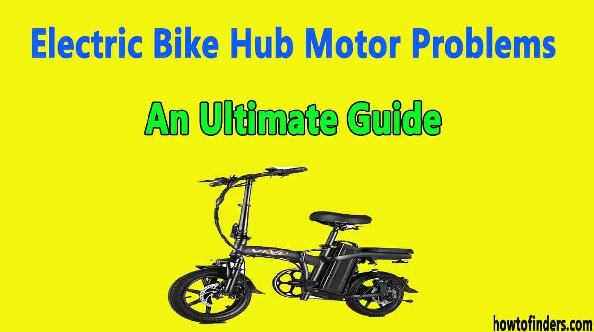 Electric Bike Hub Motor Problems