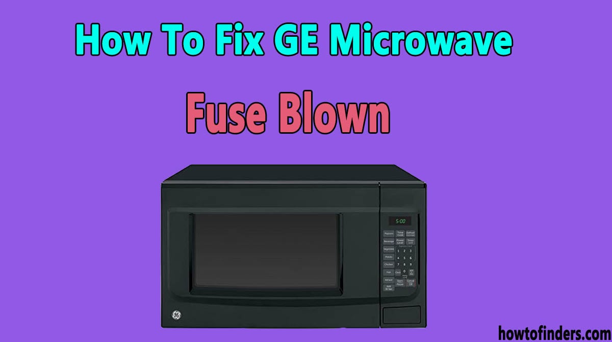  GE Microwave Fuse Blown