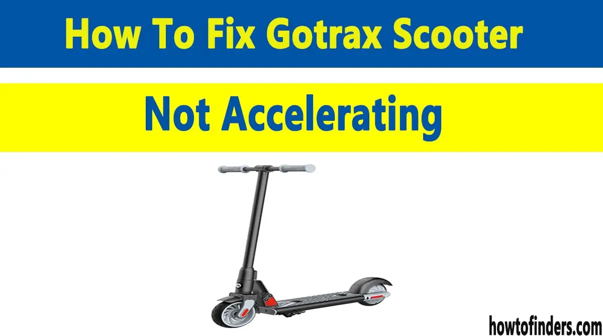 Gotrax Scooter Not Accelerating