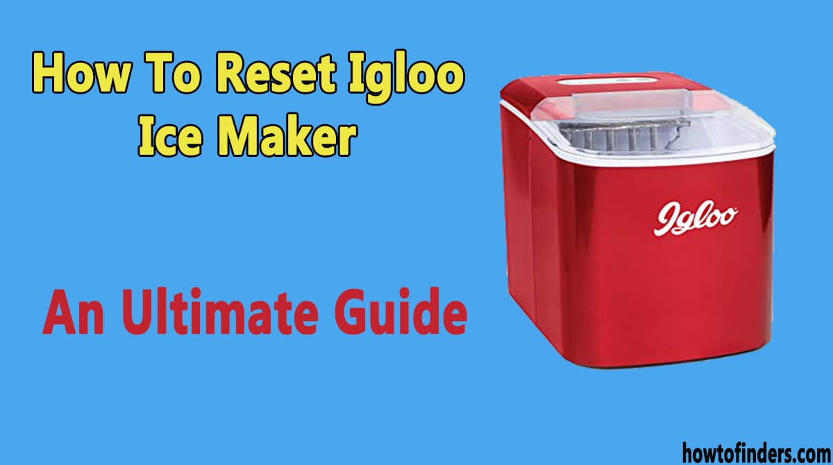 How To Reset Igloo Ice Maker