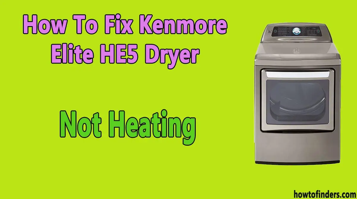  Kenmore Elite HE5 Dryer Not Heating