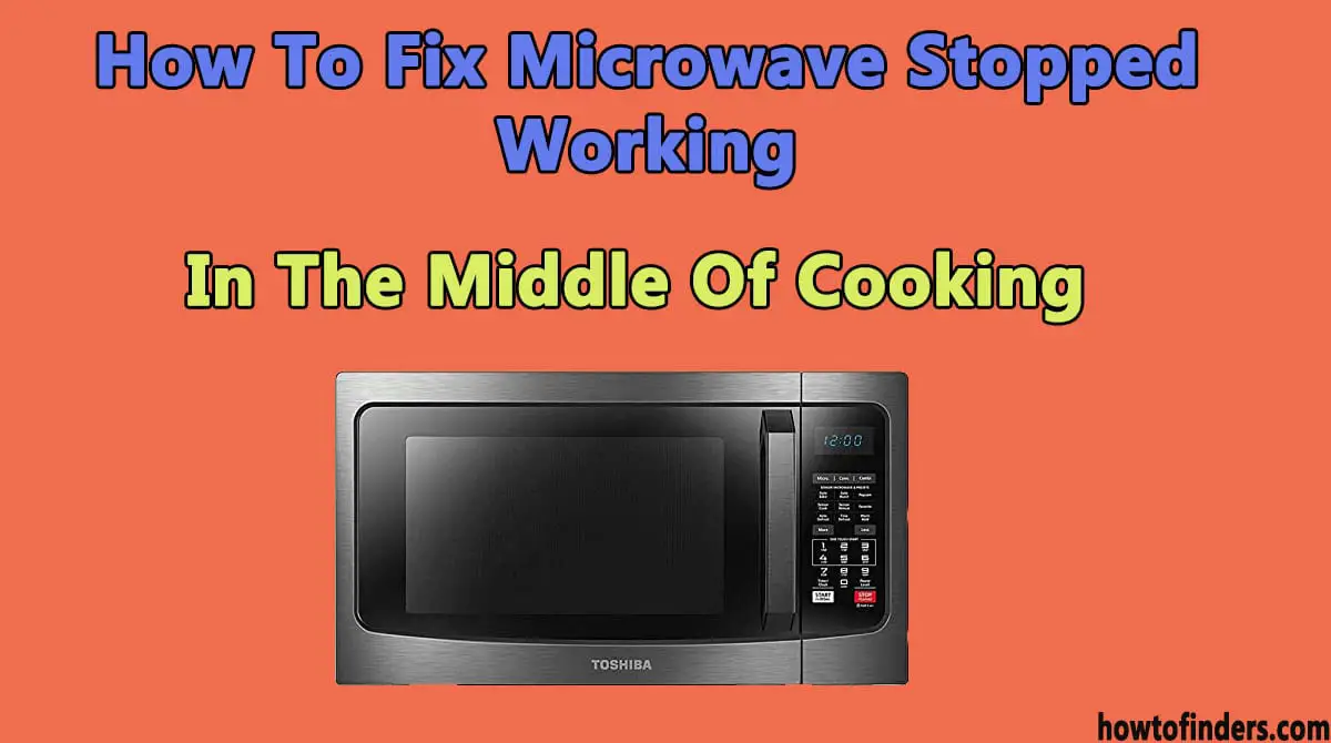 Microwave Stopped Working In The Middle Of Cooking