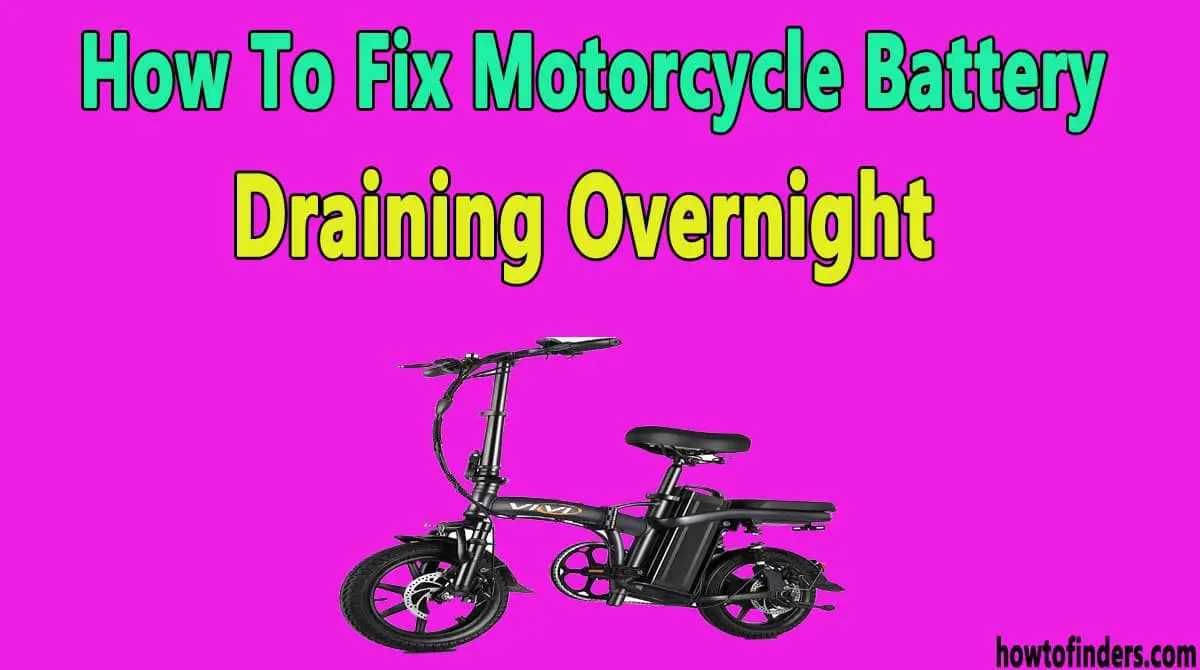 Motorcycle Battery Draining Overnight
