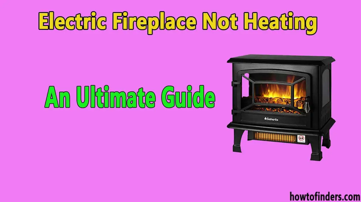 Electric Fireplace Not Heating