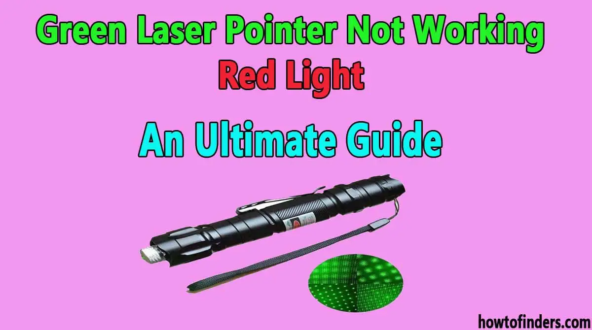Green Laser Pointer Not Working Red Light